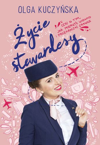 E-BOOK Życie stewardesy, czyli o tym, jak mierzyć wysoko i przekraczać granice