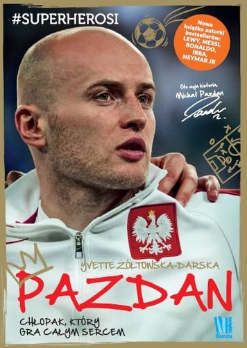Pazdan. Chłopak, który gra całym sercem