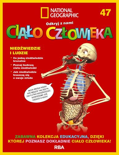 "Odkryj z nami ciało człowieka - National Geographic" tom XLVII